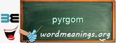 WordMeaning blackboard for pyrgom